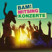 Tickets für BaM! Mitsingkonzert am 06.04.2019 - Karten kaufen
